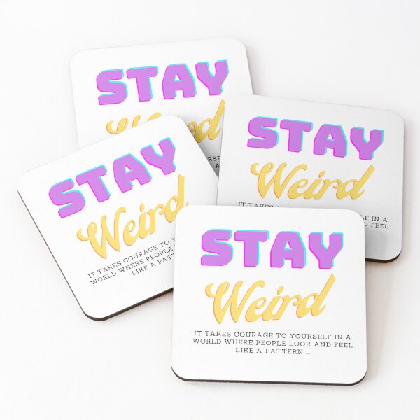 Item preview, Stay weird it takes courage to be yourself in a world where people look and feel like a pattern designed and sold by Missmv.