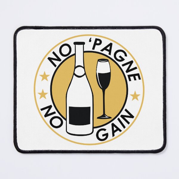 Item preview, No 'Pagne No Gain designed and sold by Wolagno.