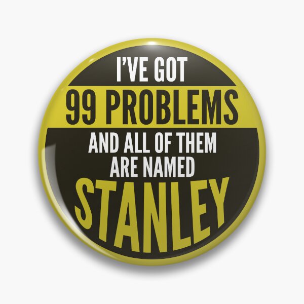 Item preview, The Stanley Parable Ive Got 99 Problems And All Of Them Are Named Stanley designed and sold by mct421.
