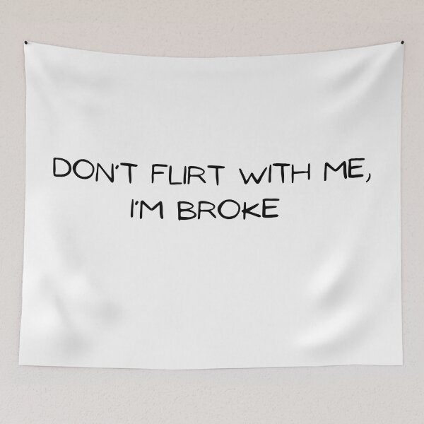 Item preview, Don’t flirt with me, I’m broke funny humour designed and sold by MikusOla.