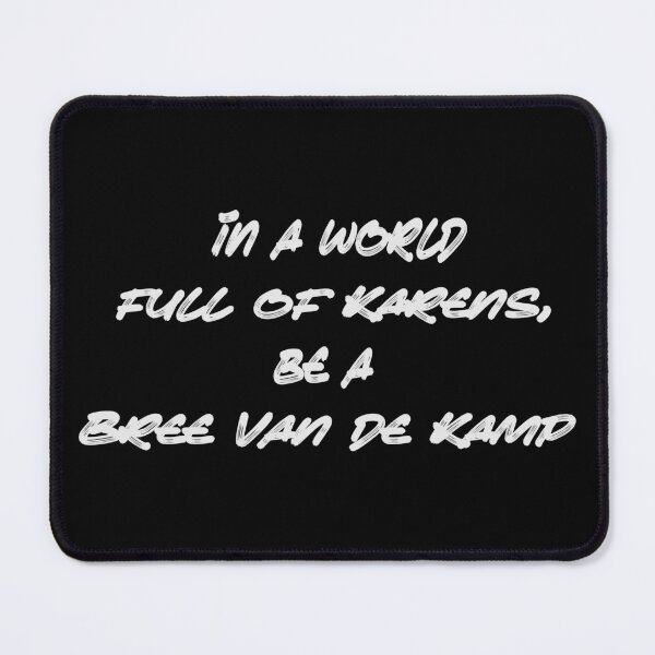 Item preview, In A World Full Of Karens, Be A Bree Van De Kamp designed and sold by zarshirts.