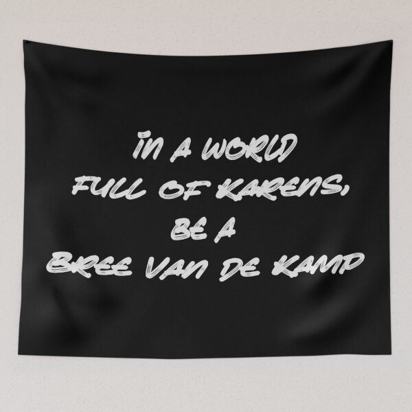 Item preview, In A World Full Of Karens, Be A Bree Van De Kamp designed and sold by zarshirts.