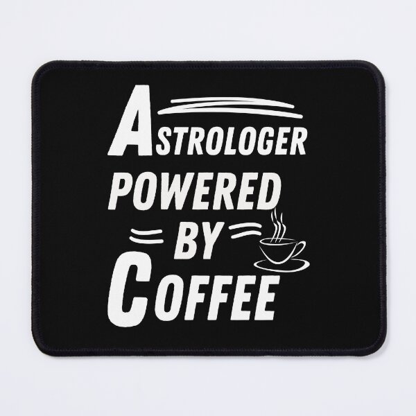 Item preview, Astrologer powered by coffee designed and sold by annoying-shirts.