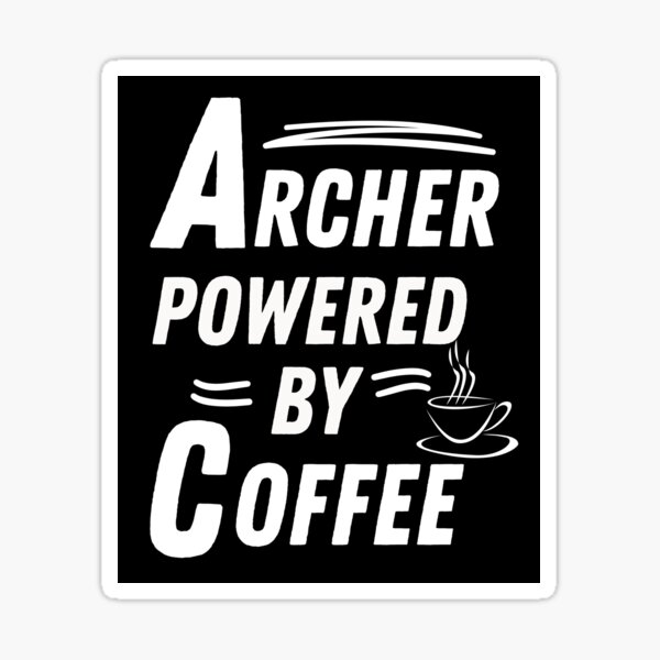 Item preview, Archer powered by coffee designed and sold by annoying-shirts.