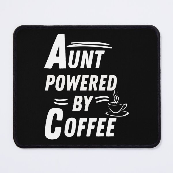 Item preview, Aunt powered by coffee designed and sold by annoying-shirts.