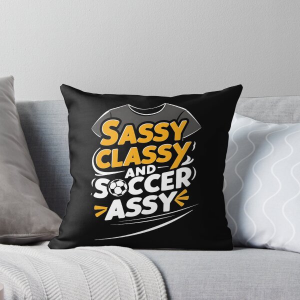 Item preview, Sassy, Classy and Soccer-Assy. Soccer Girl designed and sold by GoalKickGear.