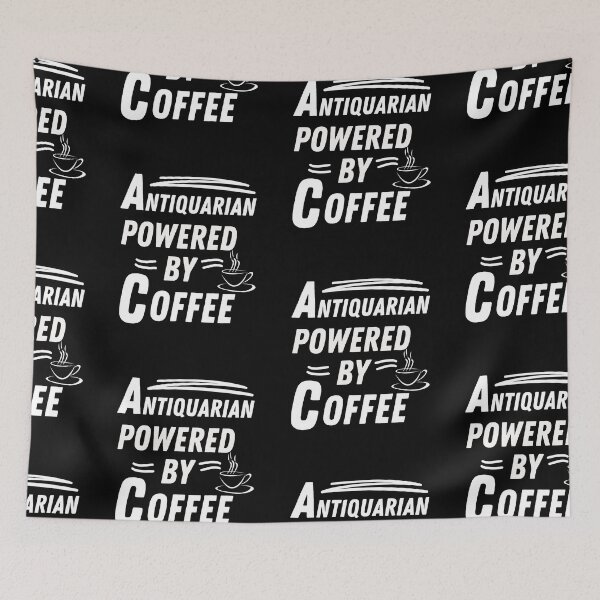 Item preview, Antiquarian powered by coffee designed and sold by annoying-shirts.