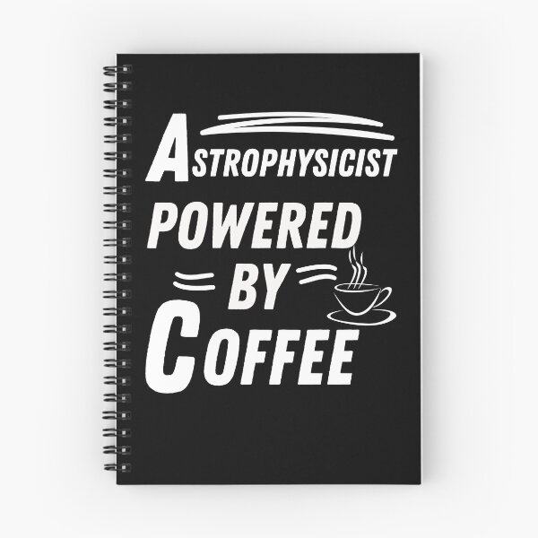 Item preview, Astrophysicist powered by coffee designed and sold by annoying-shirts.