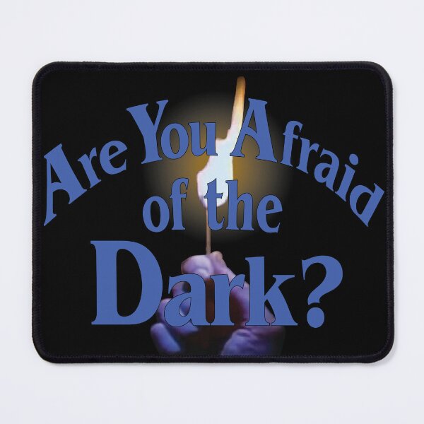 Item preview, Are you Afraid of the Dark designed and sold by matthewschalo.