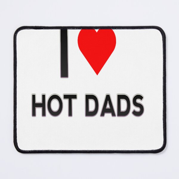 Item preview, i love hot dads designed and sold by MKshoper.