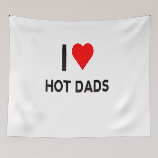 Item preview, i love hot dads  designed and sold by MKshoper.