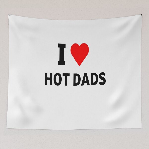 Item preview, i love hot dads  designed and sold by MKshoper.