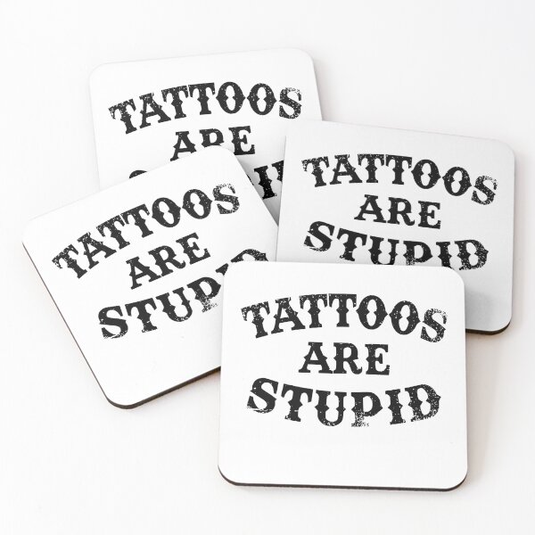 Item preview, Tattoos Are Stupid Funny Sarcastic Tattoo designed and sold by pugshowsfashion.