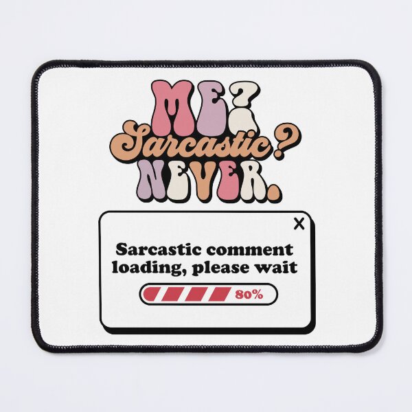 Item preview, Sarcastic comment loading please wait  designed and sold by DavidBriot.