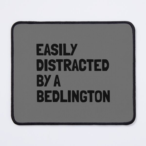 Item preview, Easily Distracted By A Bedlington Funny Dog Gift designed and sold by Guarddogdrive.
