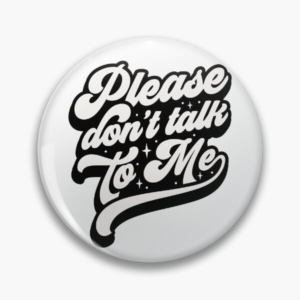 Item preview, Please Don't talk to Me designed and sold by DavidBriot.