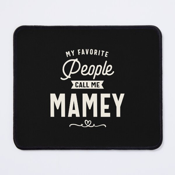 Item preview, My Favorite People Call Me Mamey - Mother's Day designed and sold by cidolopez.
