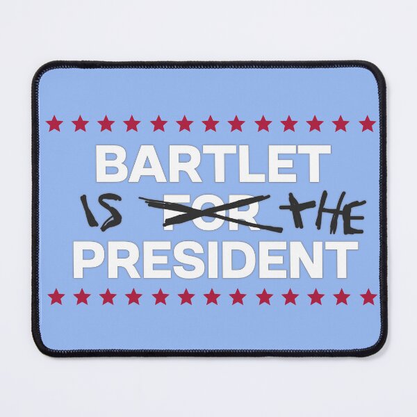Item preview, West Wing Bartlet is the President designed and sold by baranskini.
