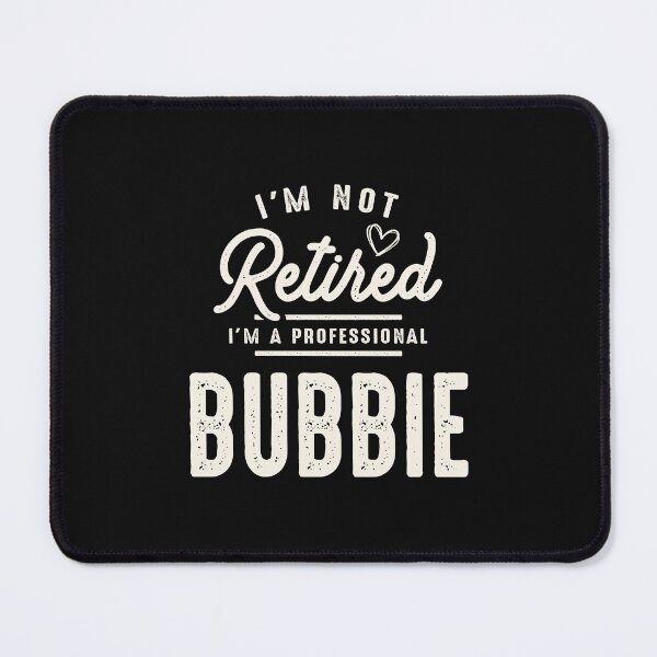 Item preview, I'm Not Retired I'm a Professional Bubbie  - Mother's Day designed and sold by cidolopez.
