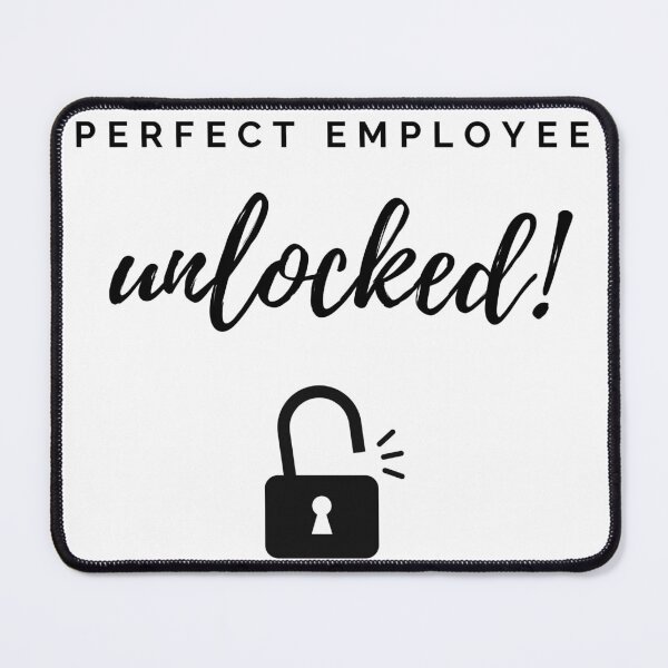 Item preview, Perfect employee unlocked - it's me! designed and sold by mvbihh.