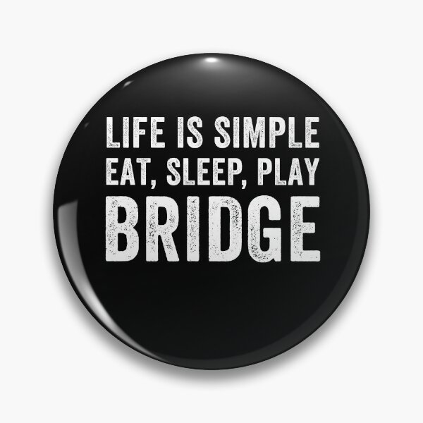 Item preview, Life is Simple Eat Sleep Play Bridge designed and sold by BlueBerry-Pengu.