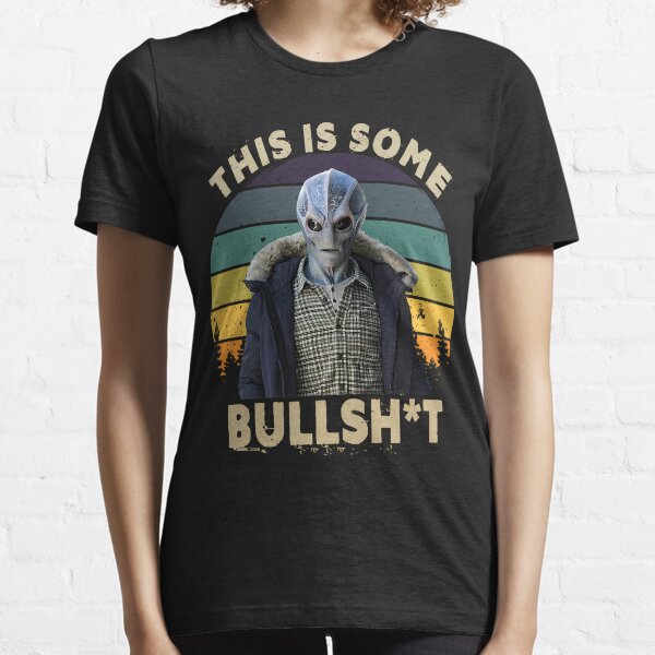 Item preview, This Is Bullshit Funny Resident Alien designed and sold by Aglauschke.