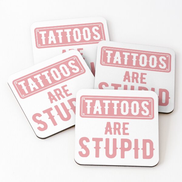 Item preview, Tattoos Are Stupid Funny Sarcastic Tattoo designed and sold by pugshowsfashion.