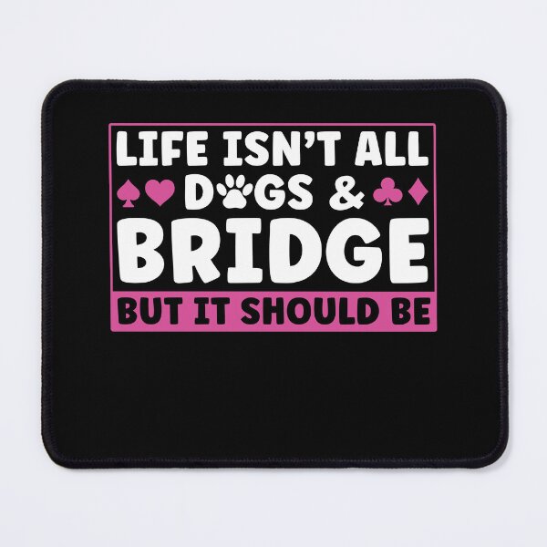 Item preview, Life isn't all Dogs and Bridge Player Women designed and sold by BlueBerry-Pengu.