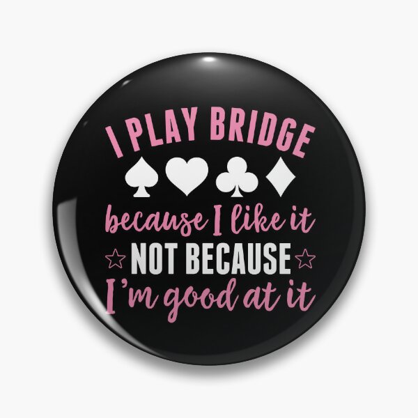 Item preview, I play Bridge becaus I like it Funny Women Bridge designed and sold by BlueBerry-Pengu.