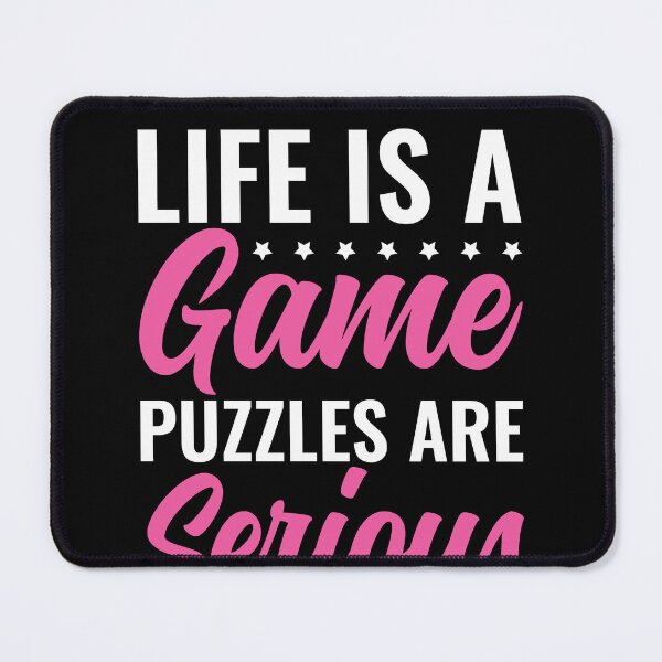 Item preview, Jigsaw Puzzles Life is a Game Puzzles are Serious designed and sold by BlueBerry-Pengu.