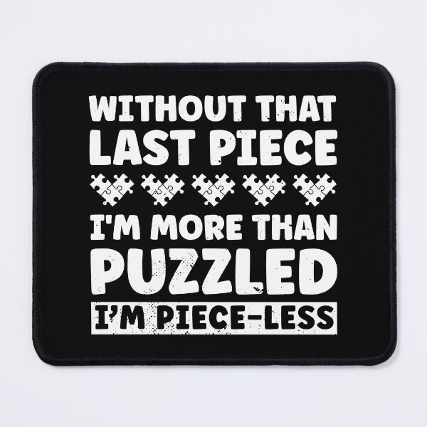 Item preview, I'm More Than Puzzled I'm Piece-less Jigsaw Puzzle Pun Funny designed and sold by BlueBerry-Pengu.