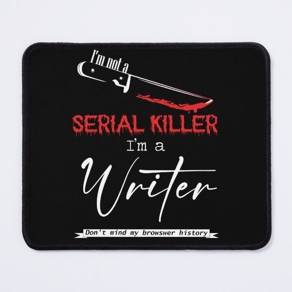 Item preview, I'm not a serial killer I'm a writer designed and sold by PrinceTumi.