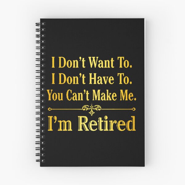 Item preview, i'm Retired Shirt, Retired T-Shirts, I Dont Want To, I Dont Have To, Cant Make Me, Funny Retired Shirt, Retirement Gift, Teacher Retirement designed and sold by pugshowsfashion.