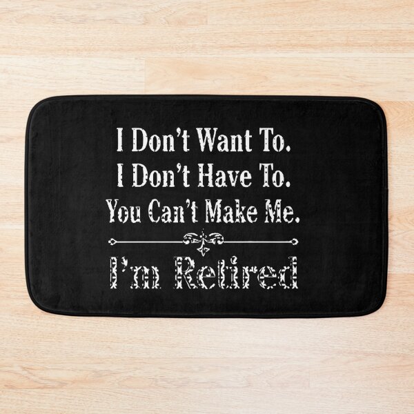 Item preview,  i'm Retired Shirt, Retired T-Shirts, I Dont Want To, I Dont Have To, Cant Make Me, Funny Retired Shirt, Retirement Gift, Teacher Retirement designed and sold by pugshowsfashion.