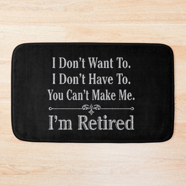 Item preview,  i'm Retired Shirt, Retired T-Shirts, I Dont Want To, I Dont Have To, Cant Make Me, Funny Retired Shirt, Retirement Gift, Teacher Retirement designed and sold by pugshowsfashion.