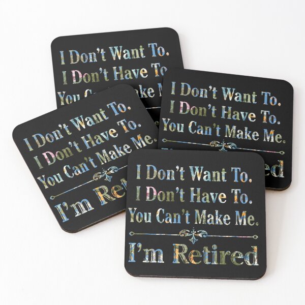 Item preview,  i'm Retired Shirt, Retired T-Shirts, I Dont Want To, I Dont Have To, Cant Make Me, Funny Retired Shirt, Retirement Gift, Teacher Retirement designed and sold by pugshowsfashion.