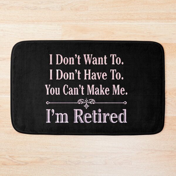 Item preview,  i'm Retired Shirt, Retired T-Shirts, I Dont Want To, I Dont Have To, Cant Make Me, Funny Retired Shirt, Retirement Gift, Teacher Retirement designed and sold by pugshowsfashion.