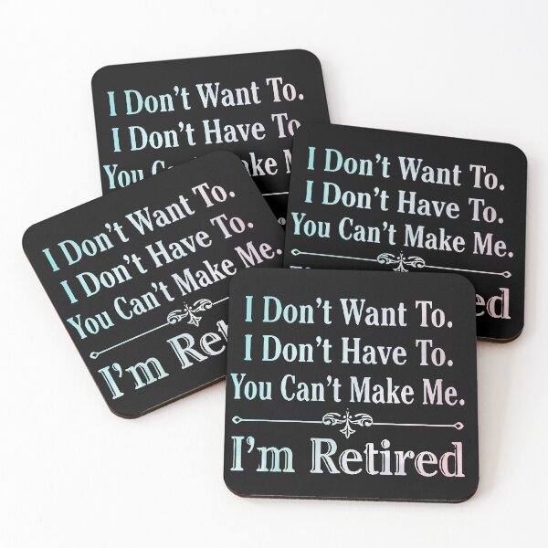 Item preview,  i'm Retired Shirt, Retired T-Shirts, I Dont Want To, I Dont Have To, Cant Make Me, Funny Retired Shirt, Retirement Gift, Teacher Retirement designed and sold by pugshowsfashion.