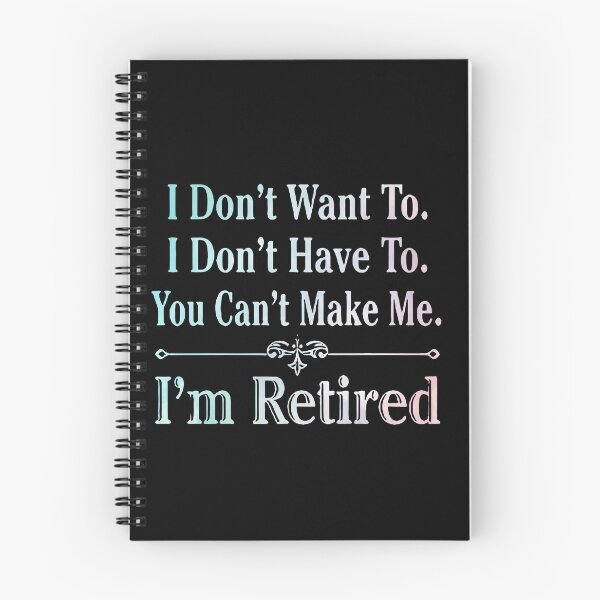 Item preview,  i'm Retired Shirt, Retired T-Shirts, I Dont Want To, I Dont Have To, Cant Make Me, Funny Retired Shirt, Retirement Gift, Teacher Retirement designed and sold by pugshowsfashion.