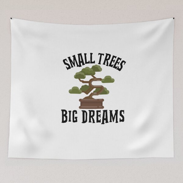 Item preview, small bonsai trees but have big dreams.  designed and sold by ninjapineapple.