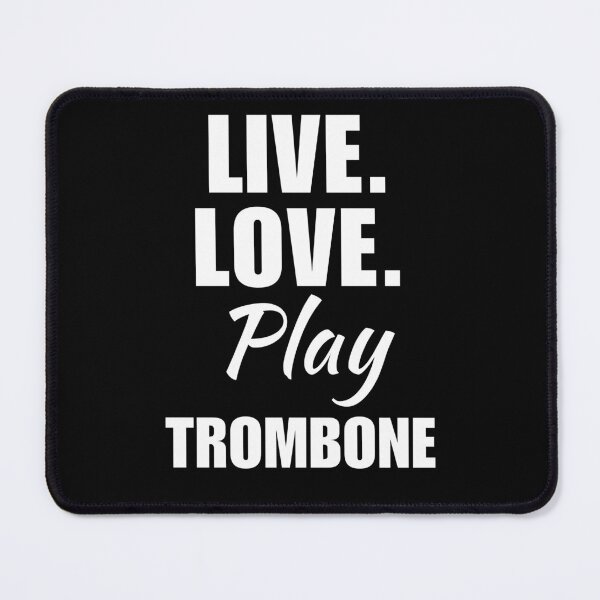 Item preview, Live, love, play trombone. Trombonist or trombone instrument musician saying quote for girl or men lovers designed and sold by NBSStore.