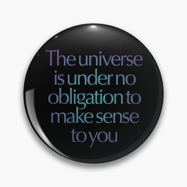 Item preview, The universe is under no obligation to make sense to you. v.1 designed and sold by x1brett.