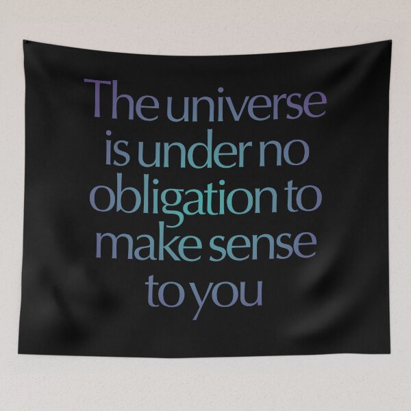 Item preview, The universe is under no obligation to make sense to you. v.1 designed and sold by x1brett.