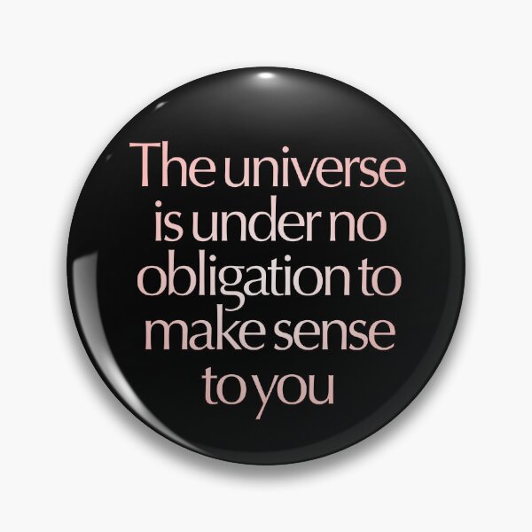Item preview, The universe is under no obligation to make sense to you. v.2 designed and sold by x1brett.