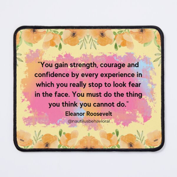 Item preview, Look Fear in the Face Eleanor Roosevelt Quote designed and sold by nautilushealth.