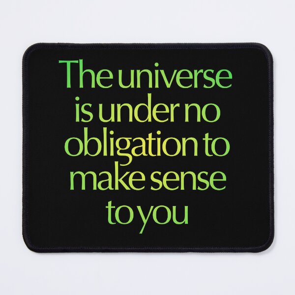 Item preview, The universe is under no obligation to make sense to you. v.3 designed and sold by x1brett.