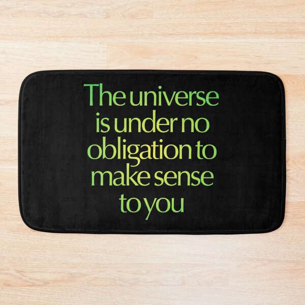 Item preview, The universe is under no obligation to make sense to you. v.3 designed and sold by x1brett.