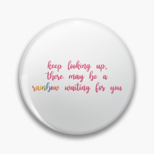 Item preview, There May Be A Rainbow Waiting For You designed and sold by Libby :).