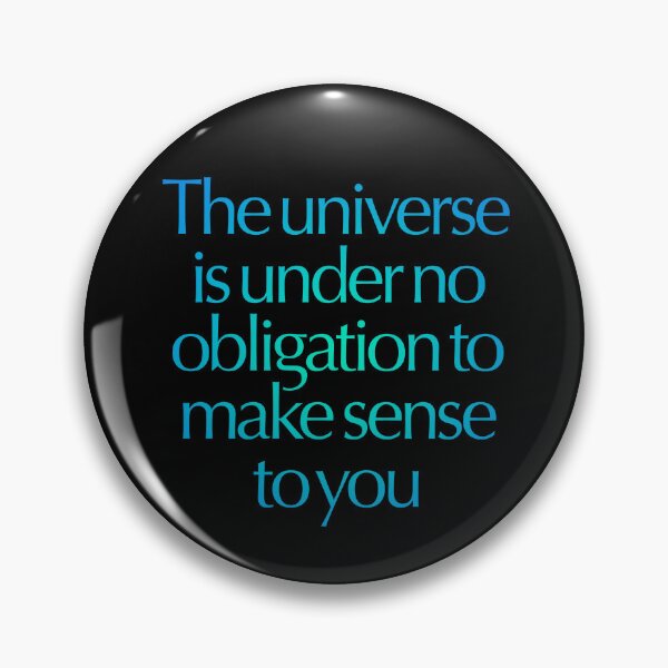 Item preview, The universe is under no obligation to make sense to you. v.4 designed and sold by x1brett.