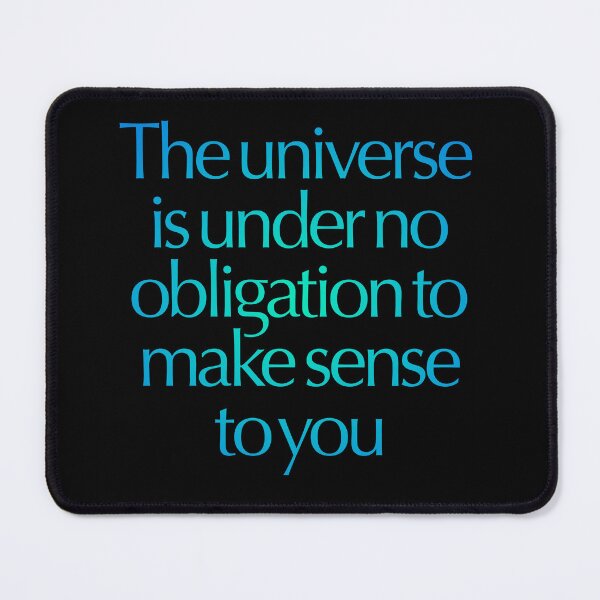 Item preview, The universe is under no obligation to make sense to you. v.4 designed and sold by x1brett.